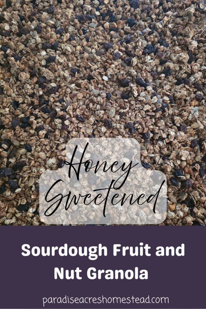 pin image for honey sweetened sourdough fruit and nut granola